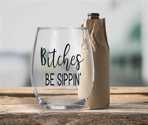 Bitches Be Sippin Stemless Wine Glass Bridal T Etsy
