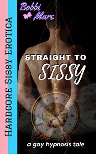 Jp Straight To Sissy A Gay Hypnosis Tale English Edition