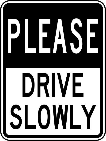 Please Drive Slowly Sign X4308 By