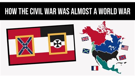 How The Civil War Almost Became A World War And What If It Did