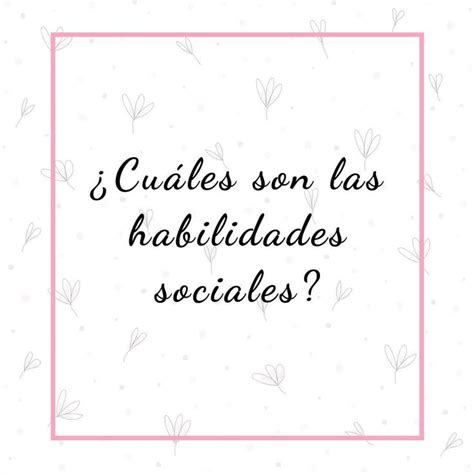 A Pink Frame With The Words Cuales Son Las Habilladadess Sociales