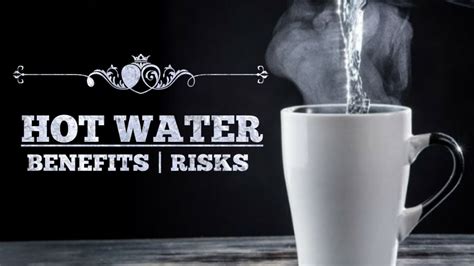 Drinking Hot Water Benefits And Risks Youtube