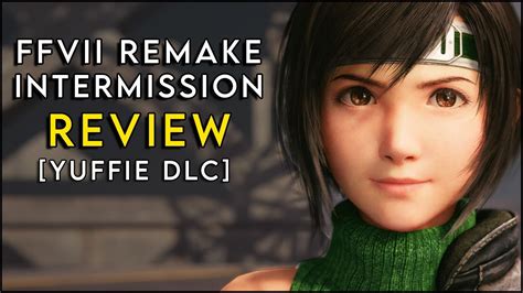 Final Fantasy VII Remake Intermission Review What S The Yuffie DLC