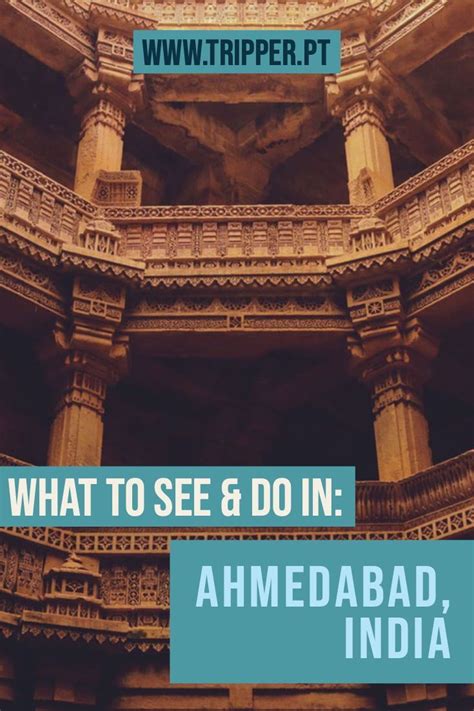 Places to visit in Ahmedabad: what to see, do & eat in India's first
