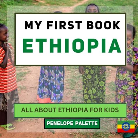 My First Book Ethiopia All About Ethiopia For Kids By Penelope