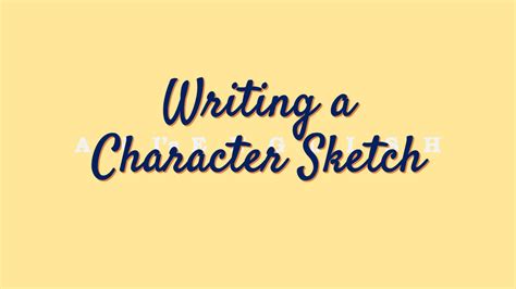 How To Write A Character Sketch Youtube