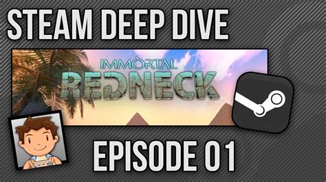 Steam Deep Dive Ep 01 Immortal Redneck Dunnmoney Games Youtube