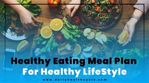 Healthy Eating Meal Plan For Healthy Lifestyle Daily Health Cycle