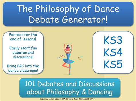 The Philosophy Of Dance Debate Generator P4c For Dance Teachers [discussion Generator] Ks3 5