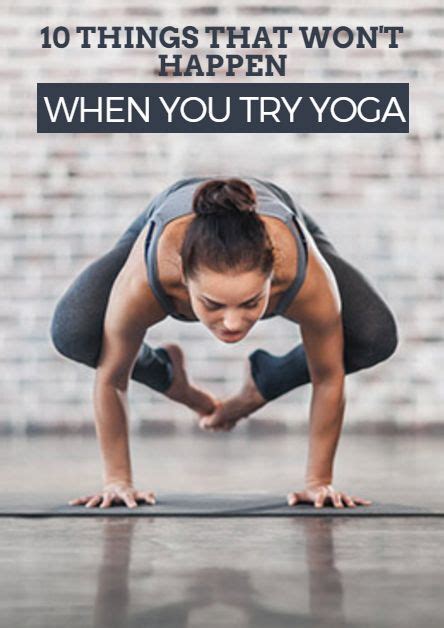 10 things that won t happen when you try yoga yoga posses yoga quotes advanced yoga