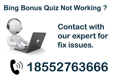 Bing Bonus Quiz Not Working Dial 1 855 276 3666