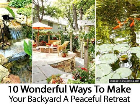 10 Wonderful Ways To Make Your Backyard A Peaceful Retreat