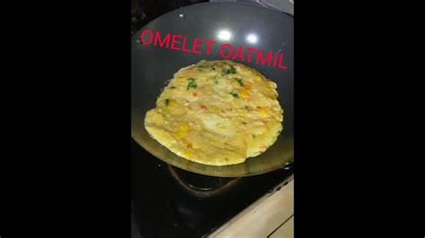 Simak 7 sarapan terbaik untuk diet penurunan berat badan anda. cara membuat omelet oatmil || menu sarapan untuk diet ...