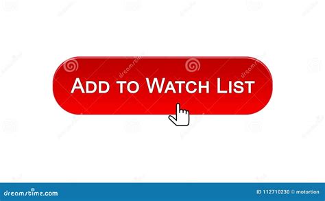 Add To Watch List Web Interface Button Clicked With Mouse Cursor Red