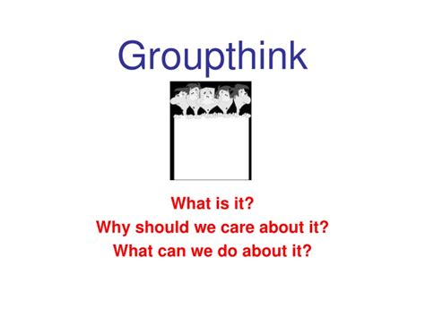 Ppt Groupthink Powerpoint Presentation Free Download Id9663926