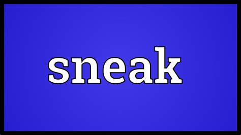 Sneak Meaning - YouTube