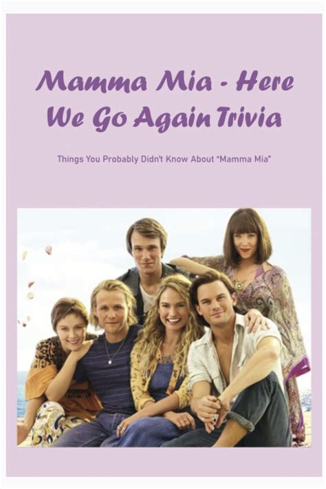 Buy Mamma Mia Here We Go Again Trivia Things You Probably Didn T