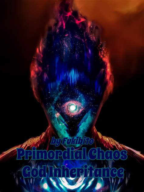 Primordial Chaos God Inheritance Others Webnovel