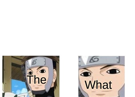 Yamato Naruto Meme Blank Template Imgflip