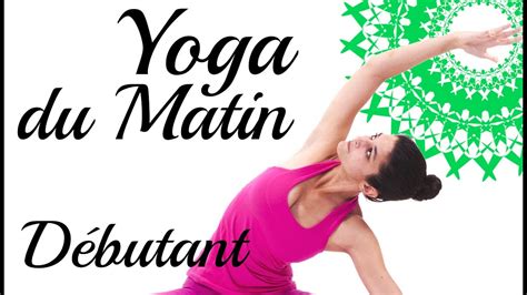 10 Mn De Yoga Du Matin Pour Débutant Avec Ariane Youtube