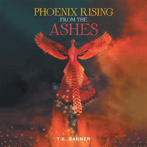 Phoenix Rising From The Ashes Paperback