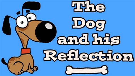 The Dog And His Reflection Aesops Fables Fables Kids Learning
