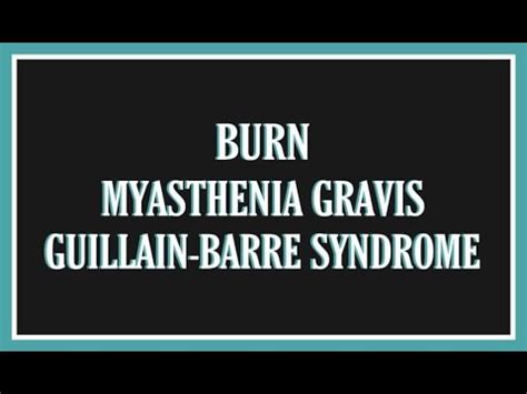 That are associated with the with no effect on sensation or coordination. Important points on BURN, MYASTHENIA GRAVIS & GUILLAIN-BARRE SYNDROME - YouTube