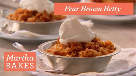 Martha Stewarts Sugar And Spiced Brown Betty With Pear Martha Bakes