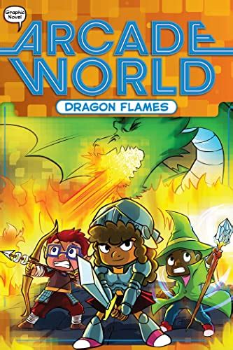 Dragon Flames Arcade World Book 6 Kindle Edition By Bitt Nate