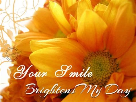 Your Smile Brightens My Day Inspirational Quotes And Sayings