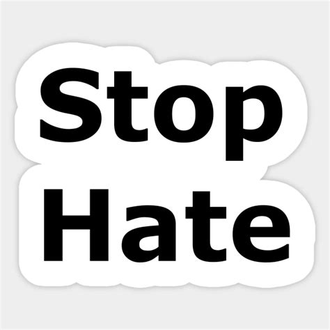 Stop Hate Stop Hate Sticker Teepublic