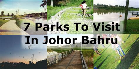7 Parks To Visit In Johor Bahru Discover Jb 盡在新山