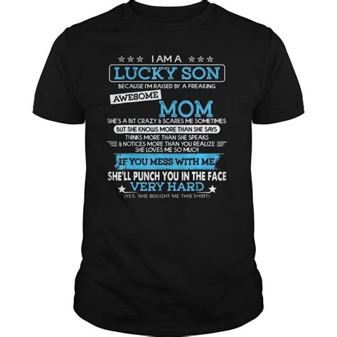 I Am A Lucky Son Im Raised By A Freaking Awesome Mom Funny Tshirt Reviewshirts Office