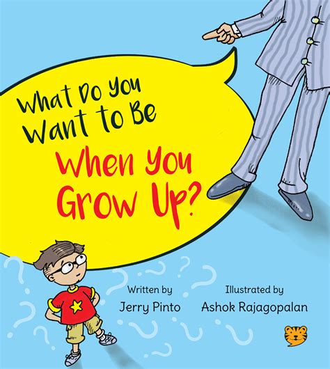 What Do You Want To Be When You Grow Up Speaking Tiger Books