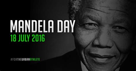 This day was officially declared as mandela day by the united nations, as a global call to action for people to celebrate the idea that each individual has the power to transform the world. Mandela Day 2016 - Urban Sports