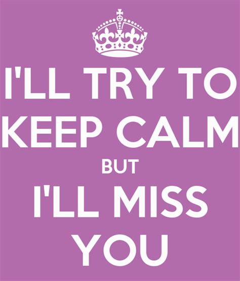Ill Try To Keep Calm But Ill Miss You Poster Anna Keep Calm O Matic