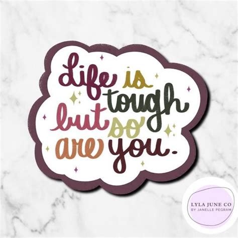 Life Is Tough But So Are You Vinyl Sticker Laptop Sticker Etsy
