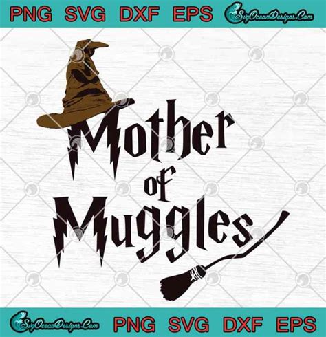 Harry Potter Mother Of Muggles Mother's Day Love Mom SVG PNG EPS DXF
