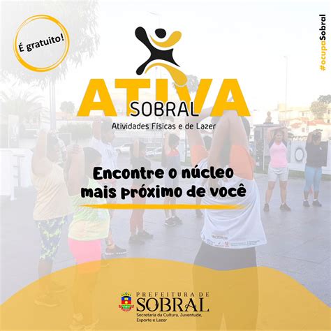 Prefeitura de Sobral Prefeitura de Sobral já está com núcleos do ATIVA Sobral