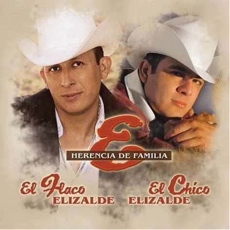 Flaco Elizalde Chico Elizalde Herencia De Familia Music