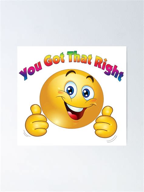 You Got That Right Poster For Sale By Smstees Redbubble