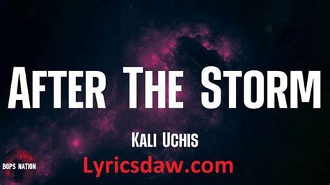 After The Storm Lyrics With Video Kali Uchis 2018 Song
