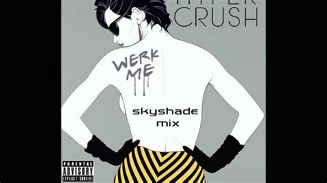 Hyper Crush Werk Me Skyshade Bootleg Youtube