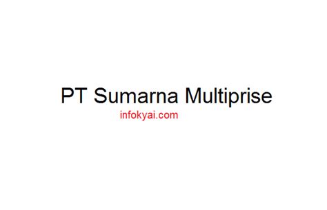 Lowongan kerja loker supir sim b1 dan b2 jabodetabek pt. Lowongan Kerja PT Sumarna Multiprise Terbaru - Berita ...