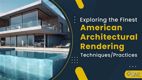 Exploring The Finest American Architectural Rendering Techniques