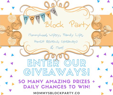 Enter To Win Awesome Prizes Daily On Mommys Block Party Easy Entry