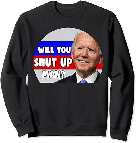 Will You Shut Up Man Funny Biden Debate Quote 2020 Election