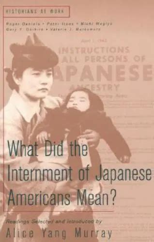 what did the internment of japanese americans mean by murray alice yang 4 09 picclick