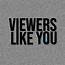 Viewers Like You  YouTube