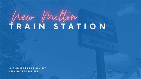 New Milton Train Station Summary Youtube